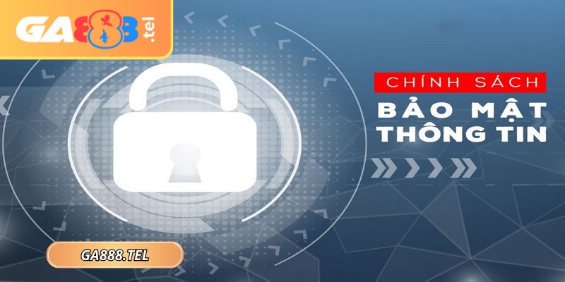 Chính sách bảo mật GA888 giúp bảo vệ thông tin