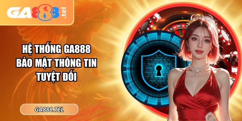 Bảo mật thông tin tuyệt đối